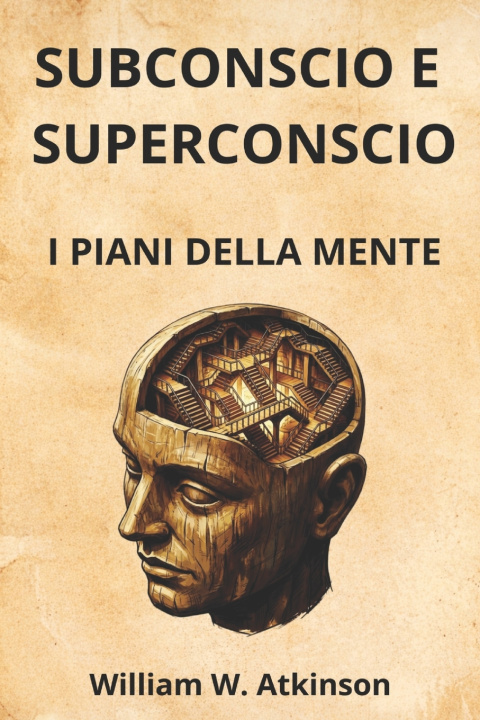 Kniha SUBCONSCIO E SUPERCONSCIO William Walker Atkinson