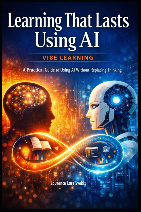 Kniha Learning That Lasts Using AI Laurence Lars Svekis