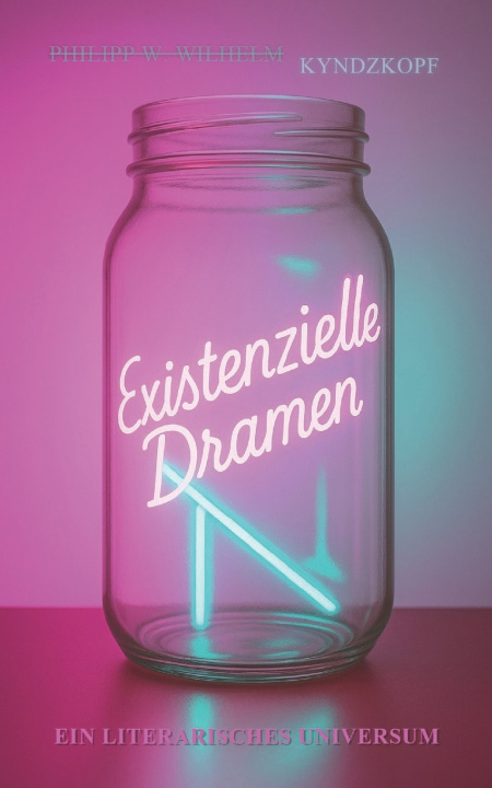 Knjiga Existenzielle Dramen Philipp W. Wilhelm