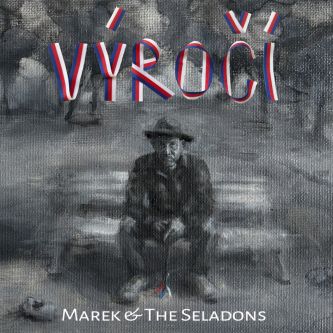 Audio Marek & The Seladons:  Výročí Marek & The Seladons