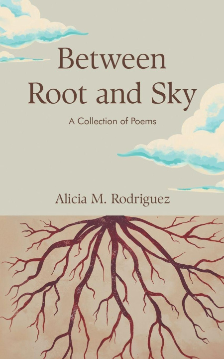 Kniha Between Root and Sky Alicia M. Rodriguez