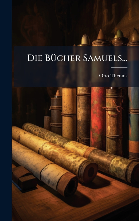 Kniha Die BÃ¼cher Samuels... Otto Thenius