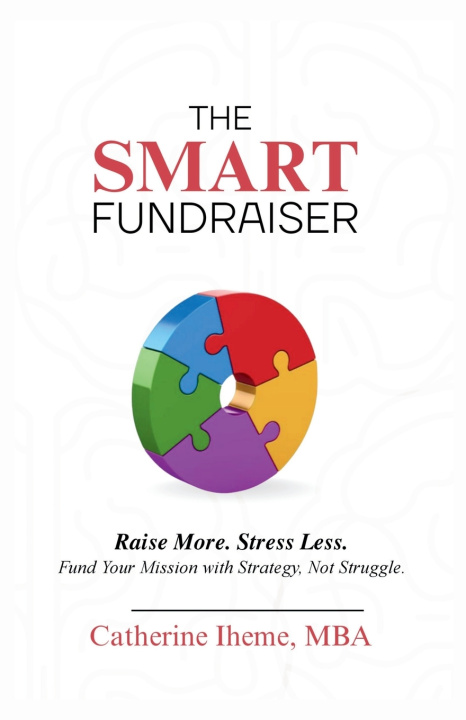 Kniha The SMART Fundraiser MBA Catherine Iheme