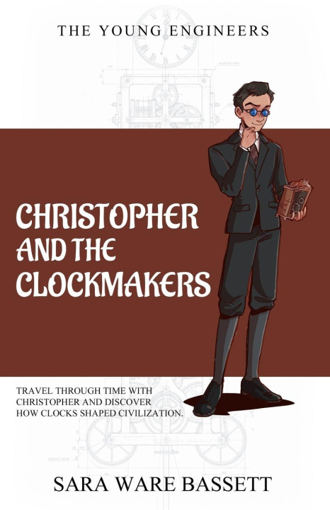 Kniha Christopher and the Clockmakers Sara Ware Bassett