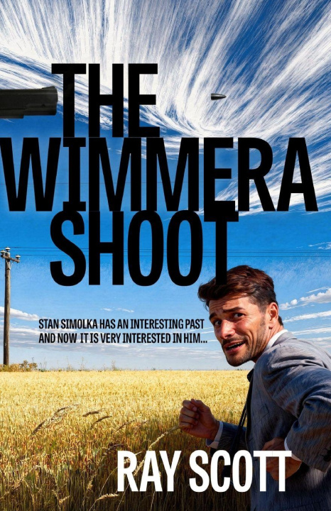 Kniha The Wimmera Shoot Ray Scott