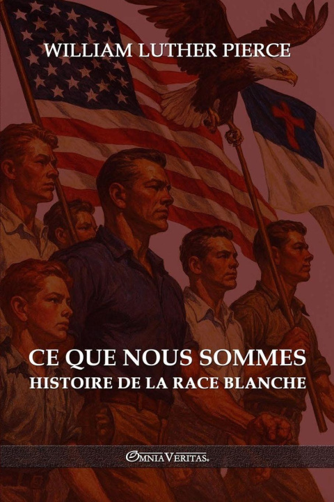 Kniha Ce que nous sommes William Luther Pierce