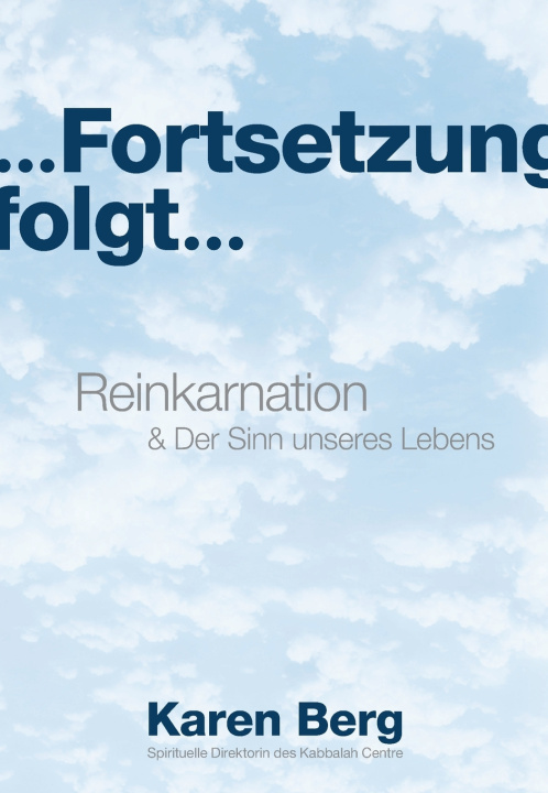 Kniha ... Fortsetzung folgt ... Karen Berg