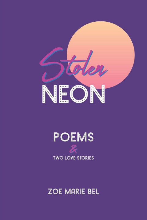 Kniha Stolen Neon Zoe Marie Bel