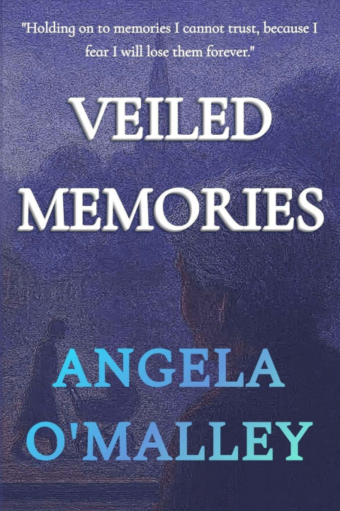 Kniha VEILED MEMORIES ANGELA O'MALLEY