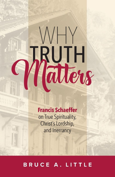 Kniha Why Truth Matters Bruce A. Little