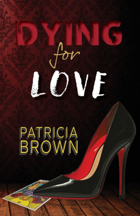 Kniha Dying for Love Patricia Brown