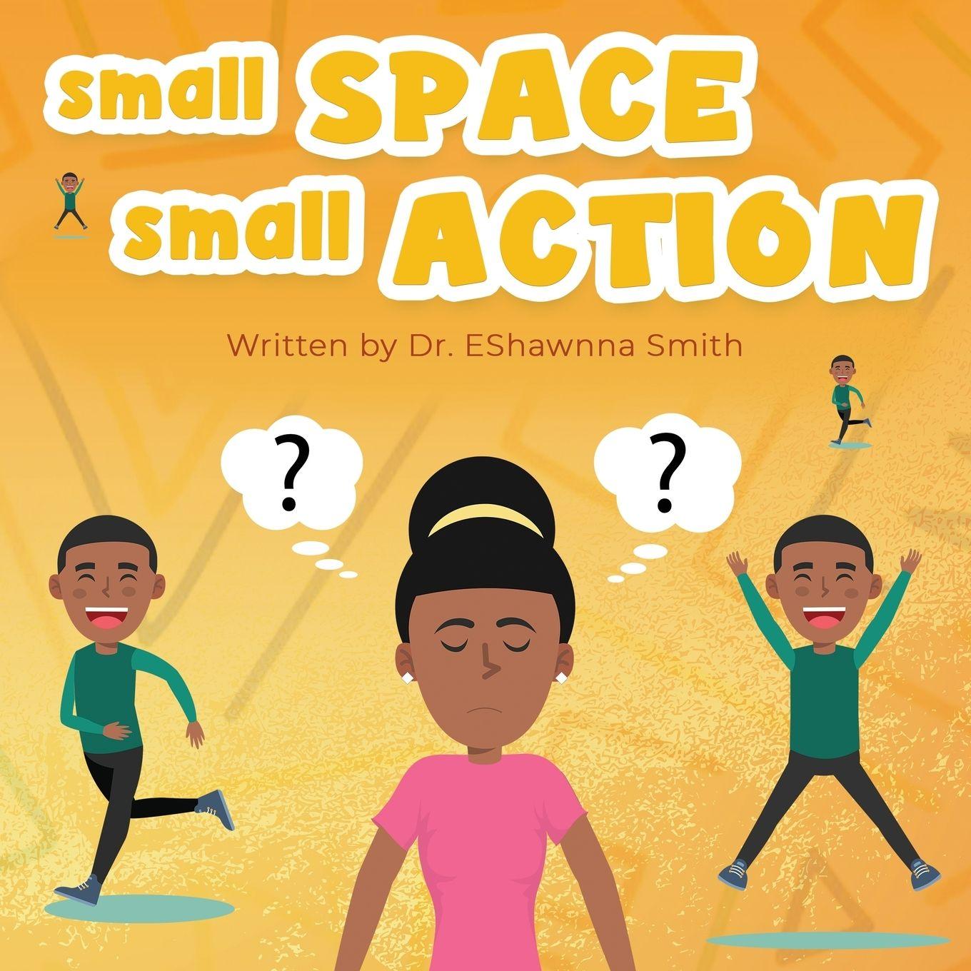 Kniha Small Space Small Action EShawnna Smith