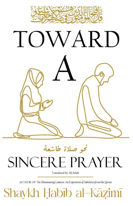 Kniha Toward a Sincere Prayer Ḥabīb al-Kāẓimī