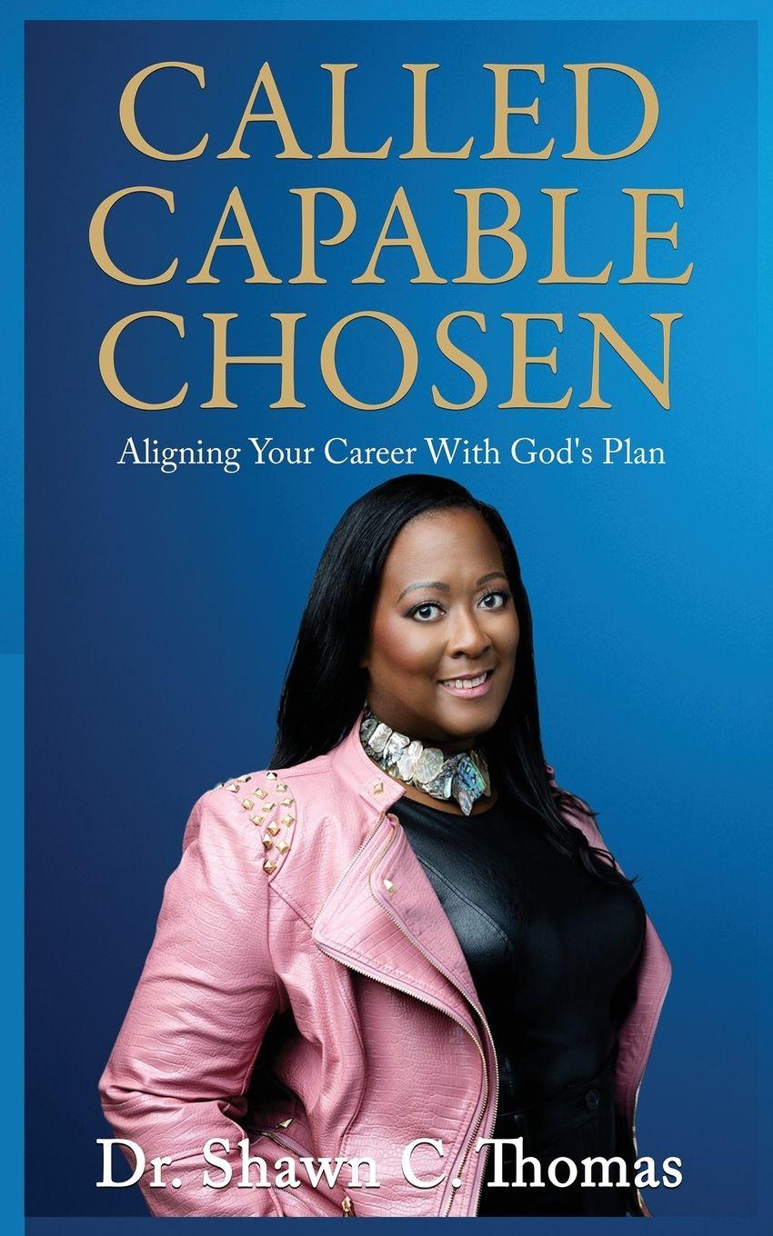 Kniha CALLED CAPABLE CHOSEN Dr. Shawn C. Thomas