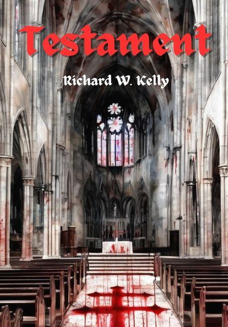 Kniha Testament Richard W. Kelly