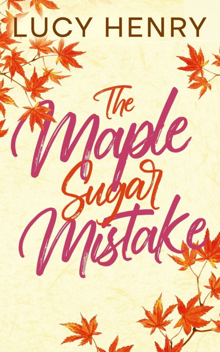 Kniha The Maple Sugar Mistake Lucy Henry