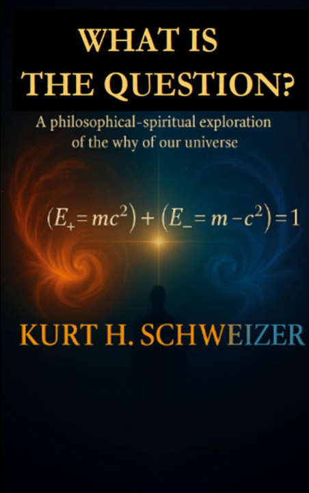 Kniha What is the question? Kurt H. Schweizer