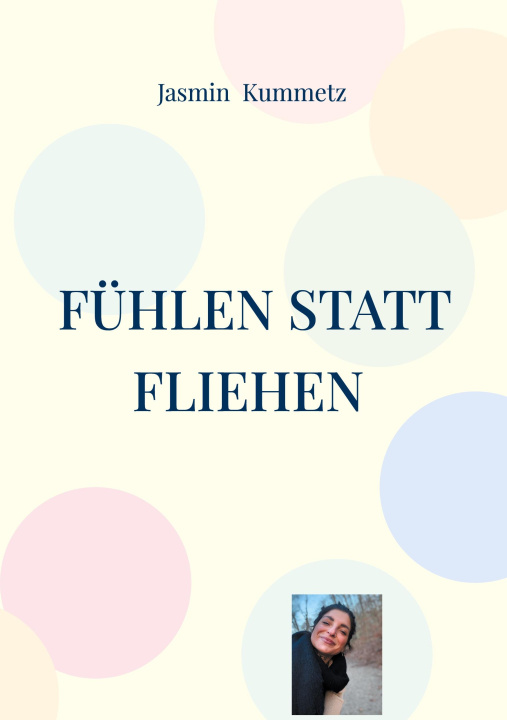 Kniha Fühlen statt fliehen Jasmin Kummetz