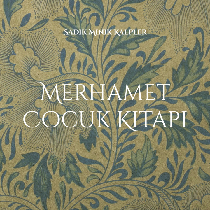 Kniha Merhamet Cocuk Kitapi Sadik Minik Kalpler
