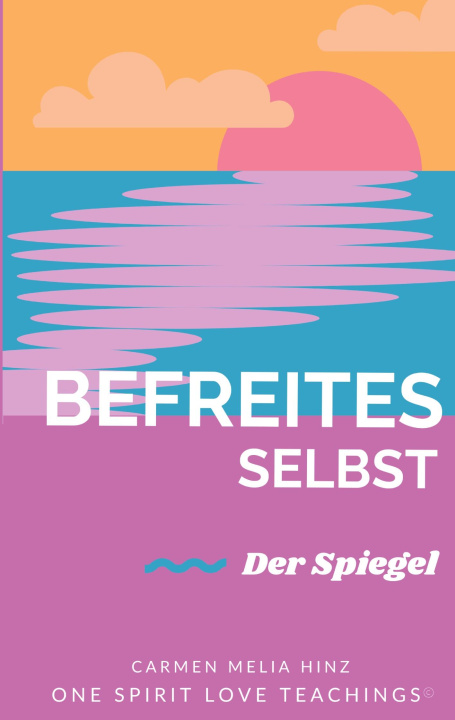 Kniha Befreites Selbst Carmen Melia Hinz