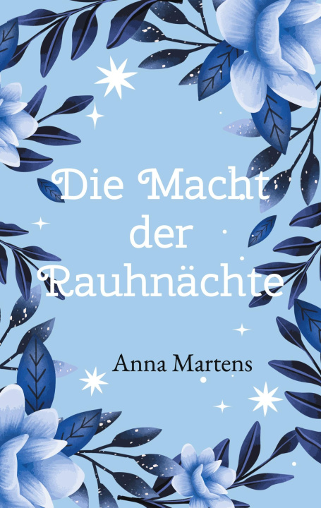 Kniha Die Macht der Rauhnächte Anna Martens