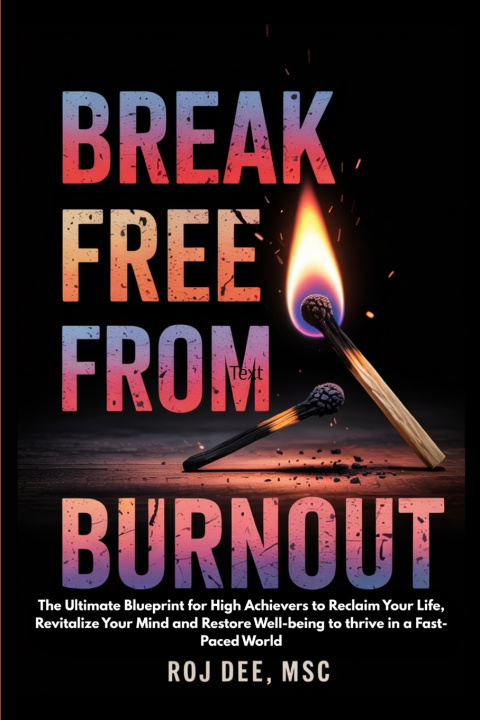 Kniha Break Free From Burnout MSc R.O.J. Dee