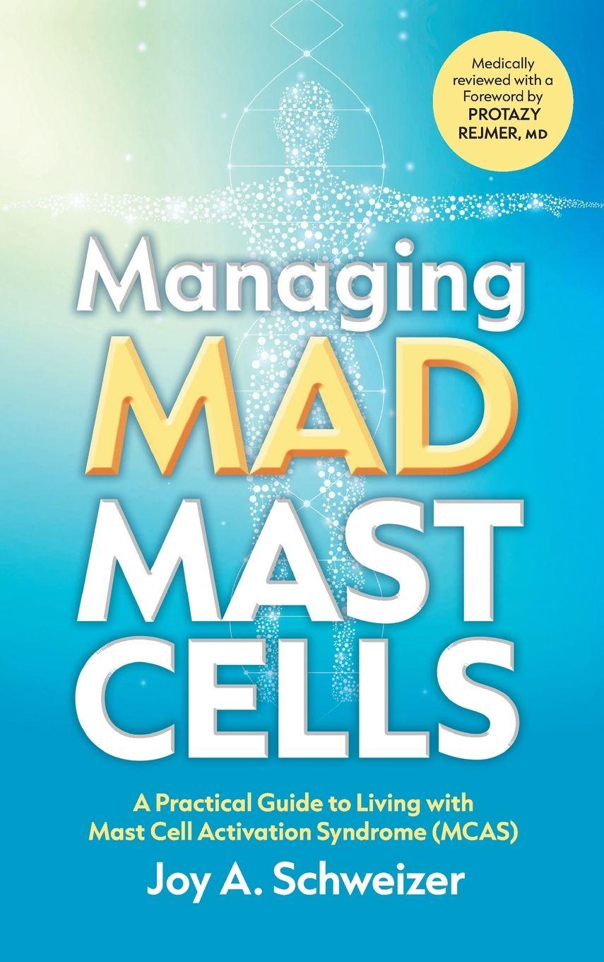 Knjiga Managing Mad Mast Cells Joy A. Schweizer