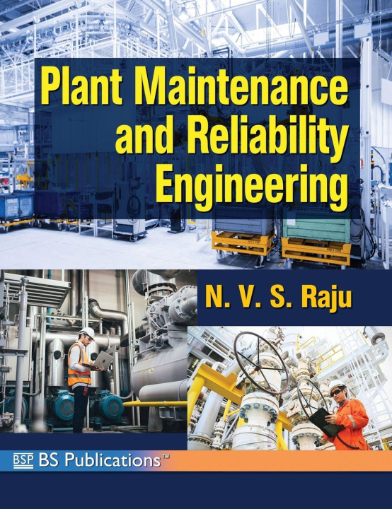 Kniha Plant Maintenance and Reliability Engineering Raju N. V. S.