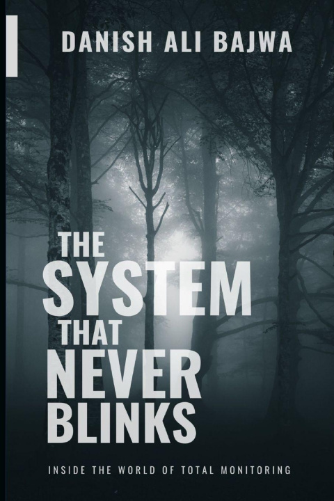 Kniha In The System That Never Blinks Danish Ali Bajwa