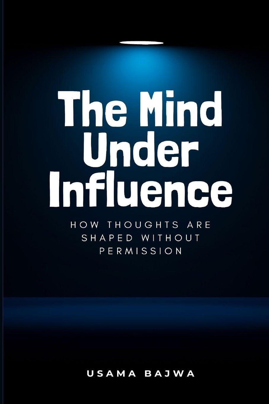 Kniha The Mind Under Influence Usama Bajwa