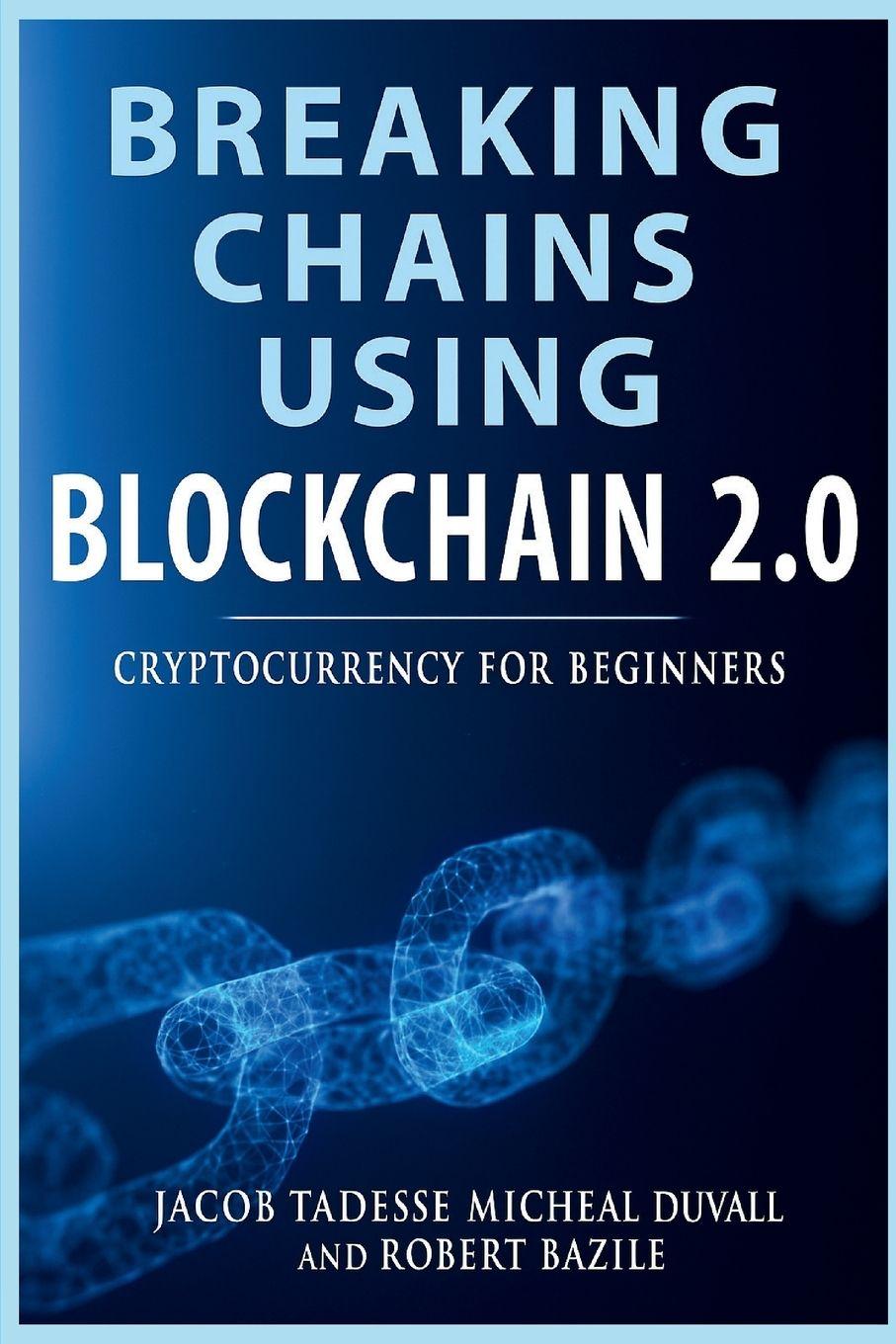 Kniha Breaking Chains Using Blockchain 2.0 Jacob Tadesse