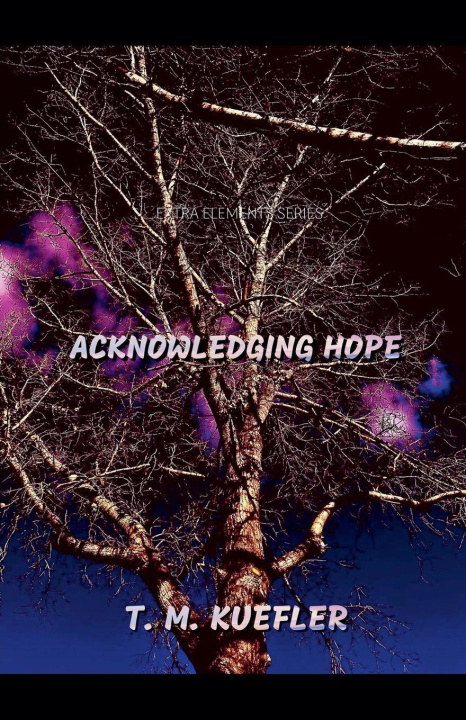 Kniha Acknowledging Hope T. M. Kuefler