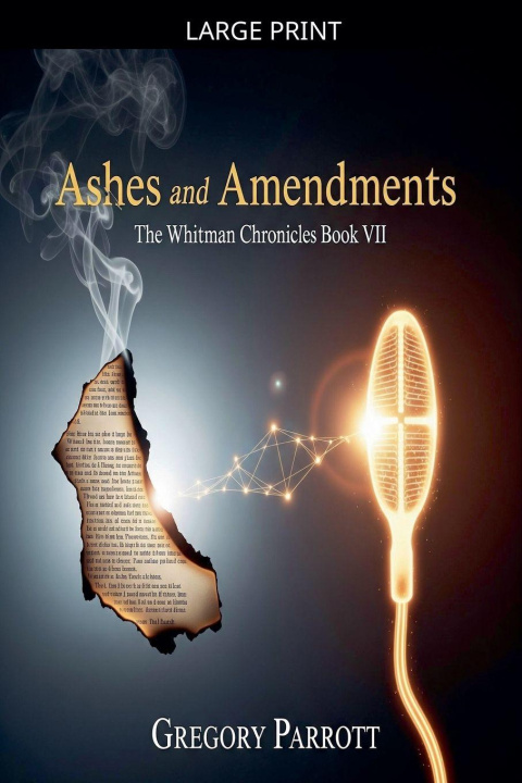 Kniha Ashes and Amendments Gregory Parrott
