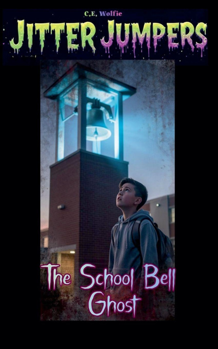 Kniha The School Bell Ghost C. E. Wolfie