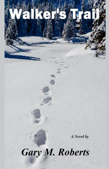 Kniha Walker's Trail Gary M. Roberts