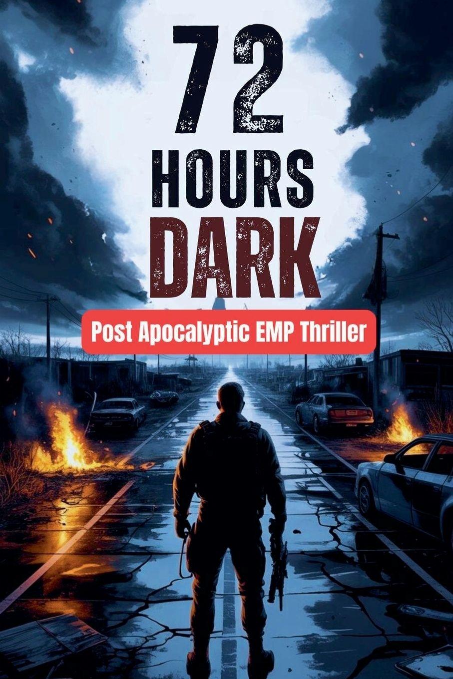 Kniha 72 Hours Dark - Post Apocalyptic EMP Thriller Johnny Ray