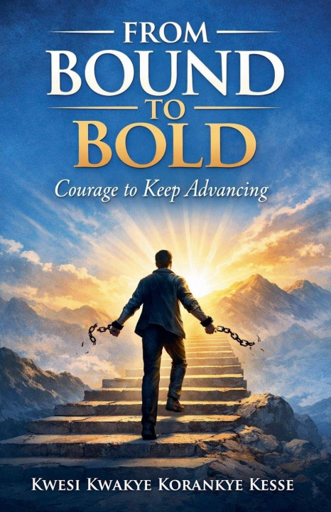 Kniha From Bound to Bold KWESI KWAKYE KORANKYE KESSE