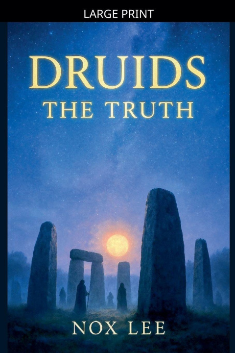 Kniha Druids The Truth Nox Lee