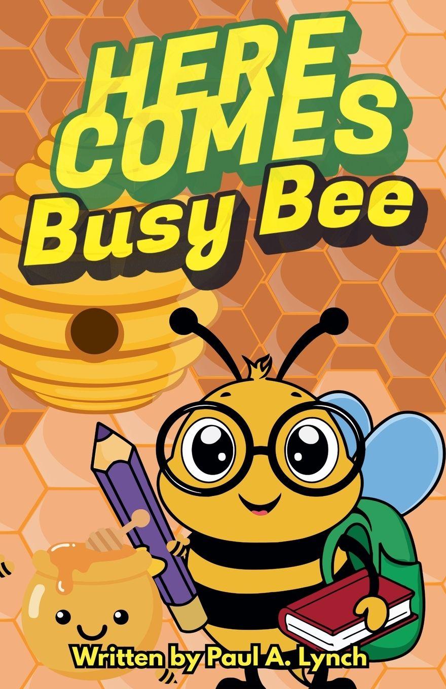 Kniha Here Comes Busy Bee Paul A. Lynch