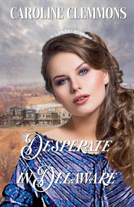 Kniha Desperate in Delaware Caroline Clemmons