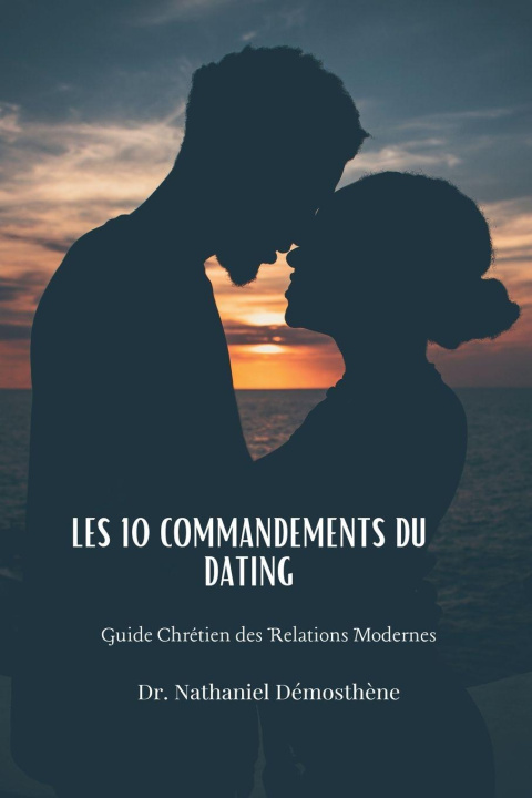 Kniha Les 10 Commandements du Dating Nathaniel Demosthene