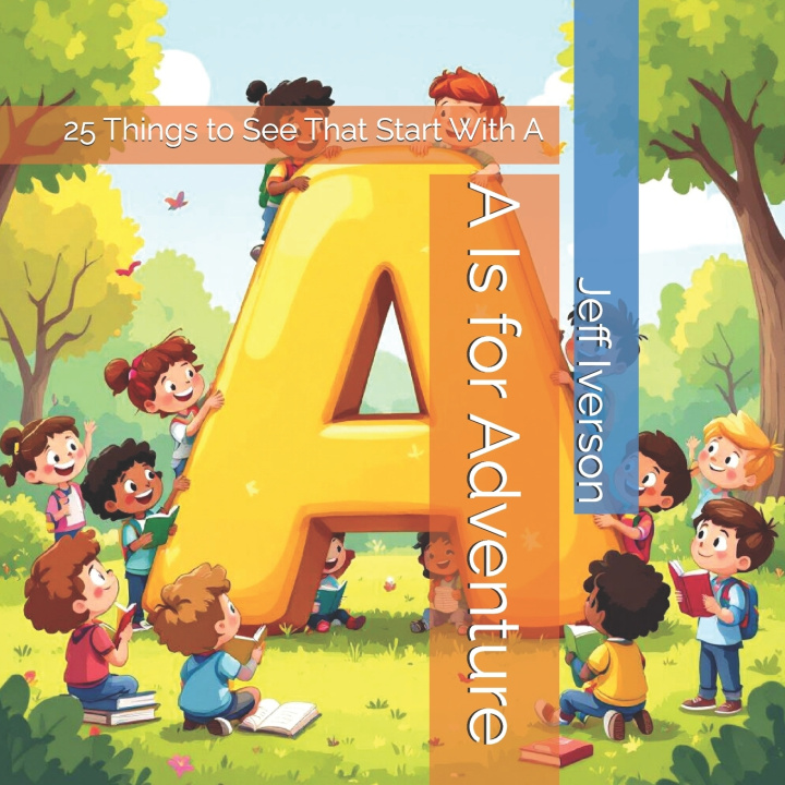 Knjiga A Is for Adventure Jeff Iverson