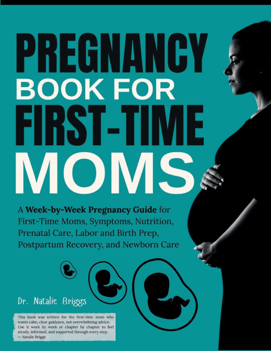 Kniha Pregnancy Book for First-Time Moms Natalie Briggs