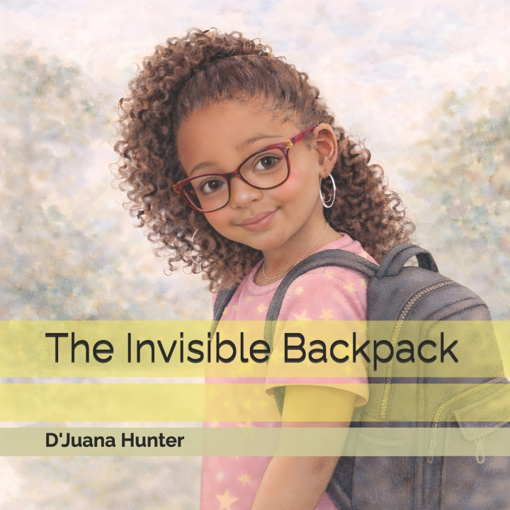 Kniha The Invisible Backpack D'Juana Hunter