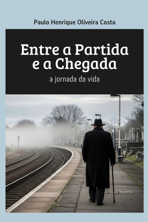 Kniha Entre a Partida e a Chegada Paulo Henrique Oliveira Costa