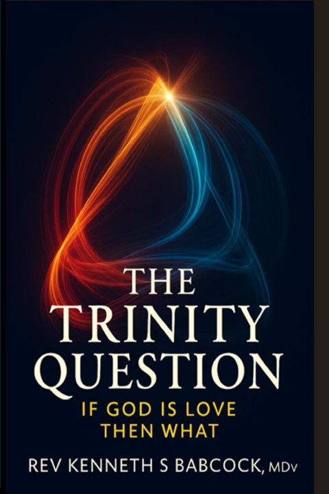 Kniha The Trinity Question Kenneth Sidney Babcock MDiv