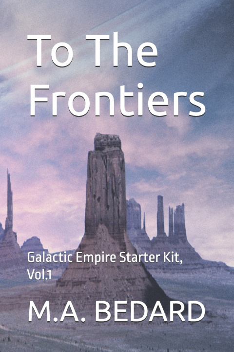 Knjiga To The Frontiers M.A. BEDARD