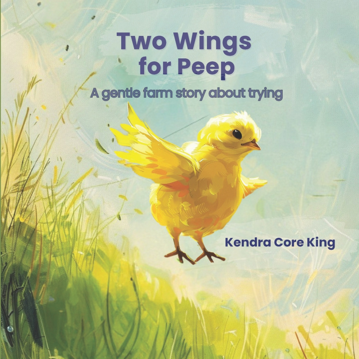 Kniha Two Wings for Peep Kendra Core King