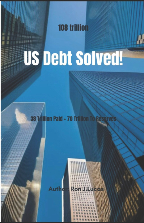 Kniha US Debt Solved! Ron J Lucas