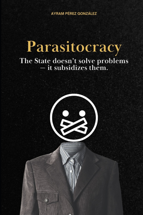 Kniha Parasitocracy Ayram Pérez González